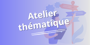 atelier thématique